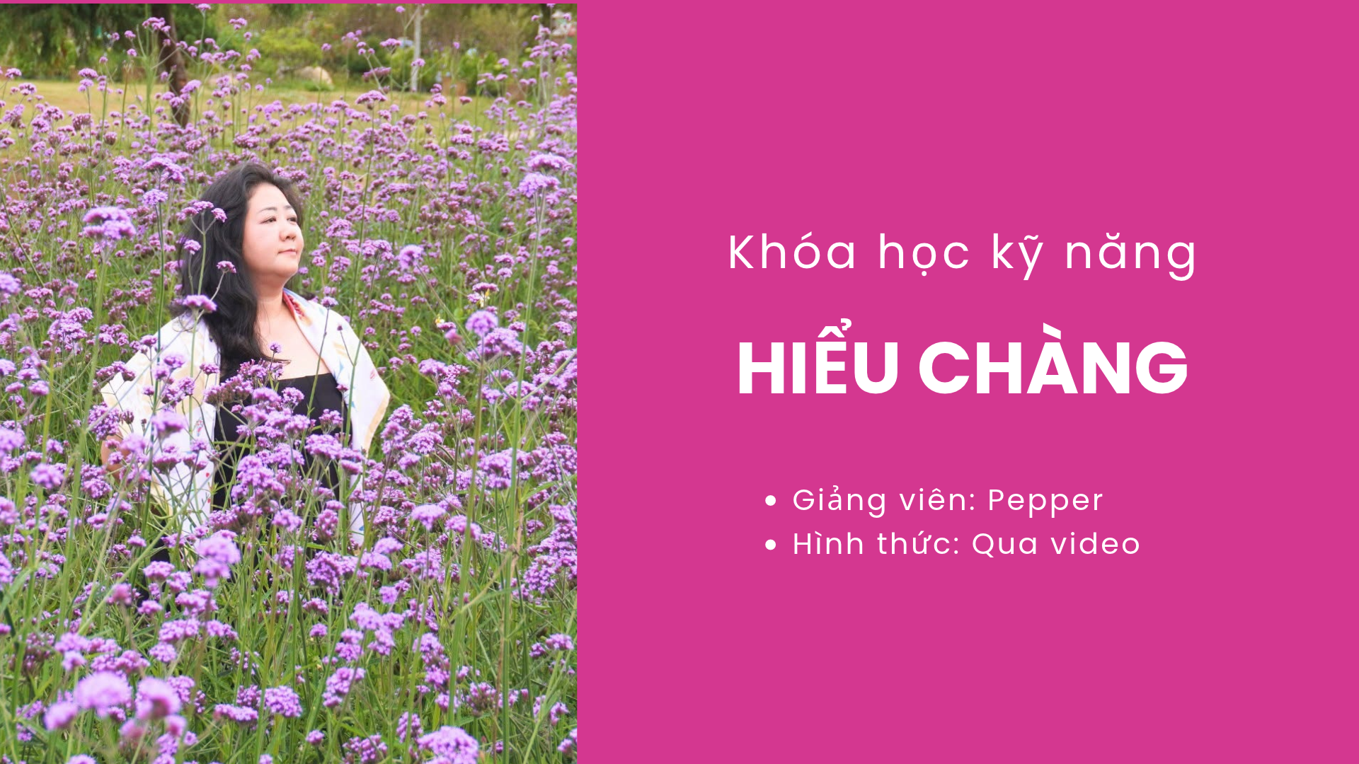 KHÓA HỌC KỸ NĂNG ONLINE CHỦ ĐỀ: "HIỂU CHÀNG"
